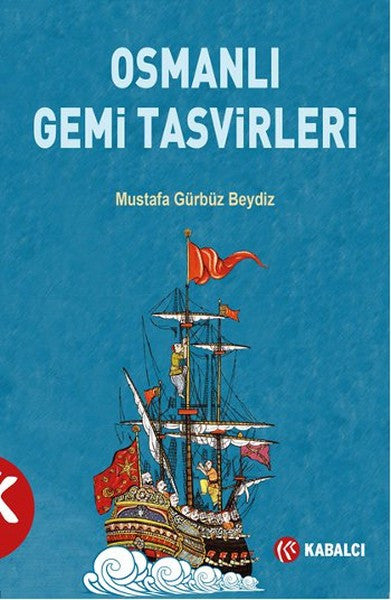 Osmanlı Gemi Tasvirleri - Mustafa Gürbüz Beydiz kitap kapağı