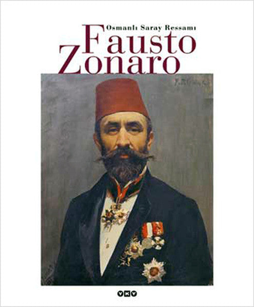 Osmanlı Saray Ressamı Saray Ressamı Fausto Zonaro - Osman Öndeş kitap kapağı