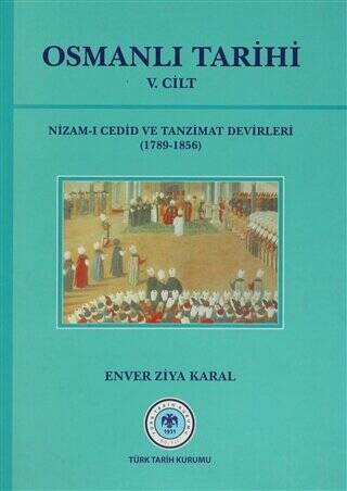 Türk Tarih Kurumu Yayınları Osmanlı Tarihi (V.Cilt) - Ord. Prof. Enver Ziya Karal kitap kapağı