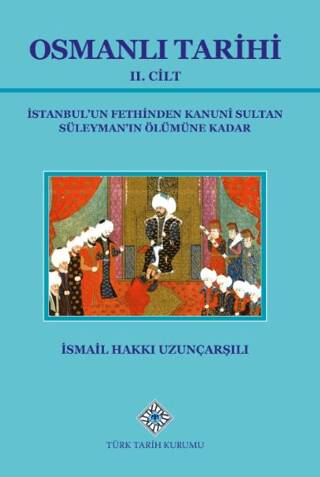 Türk Tarih Kurumu Yayınları Osmanlı Tarihi (2.Cilt) - Ord. Prof. İsmail Hakkı Uzunçarşılı kitap kapağı