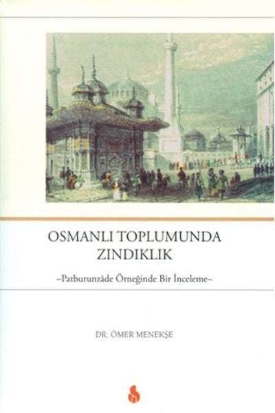 Osmanlı Toplumunda Zındıklık - Ömer Menekşe kitap kapağı