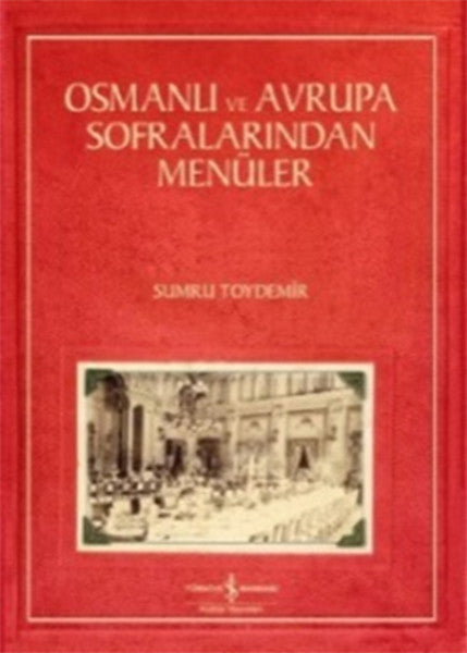 Osmanlı ve Avrupa Sofralarından Menüler - Sumru Toydemir kitap kapağı