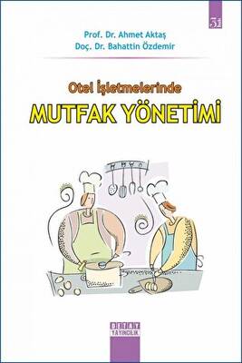 Otel İşletmelerinde Mutfak Yönetimi - Ahmet Aktaş kitap kapağı