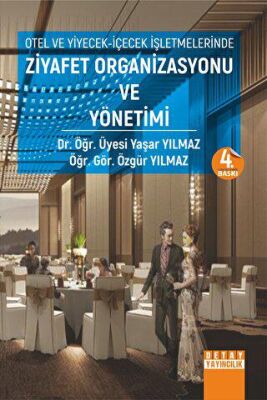 Otel ve Yiyecek İçecek İşletmelerinde Ziyafet Organizasyonu ve Yönetimi - Yaşar Yılmaz kitap kapağı