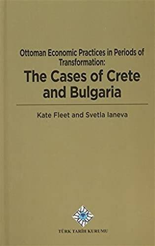 Ottoman Economic Practices in Periods of Transformation: The Cases of Crete and Bulgaria - Kate Fleet kitap kapağı