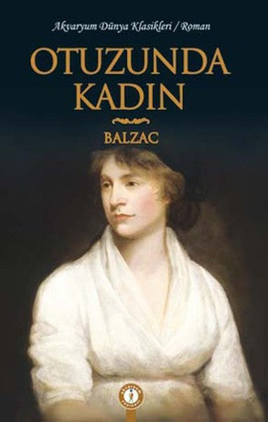 Akvaryum Yayınları Otuzunda Kadın - Honore de Balzac kitap kapağı