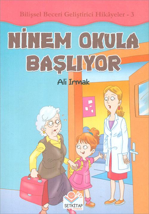 Ninem Okula Başlıyor - Ali Irmak - Setkitap Yayıncılık - Resim 1