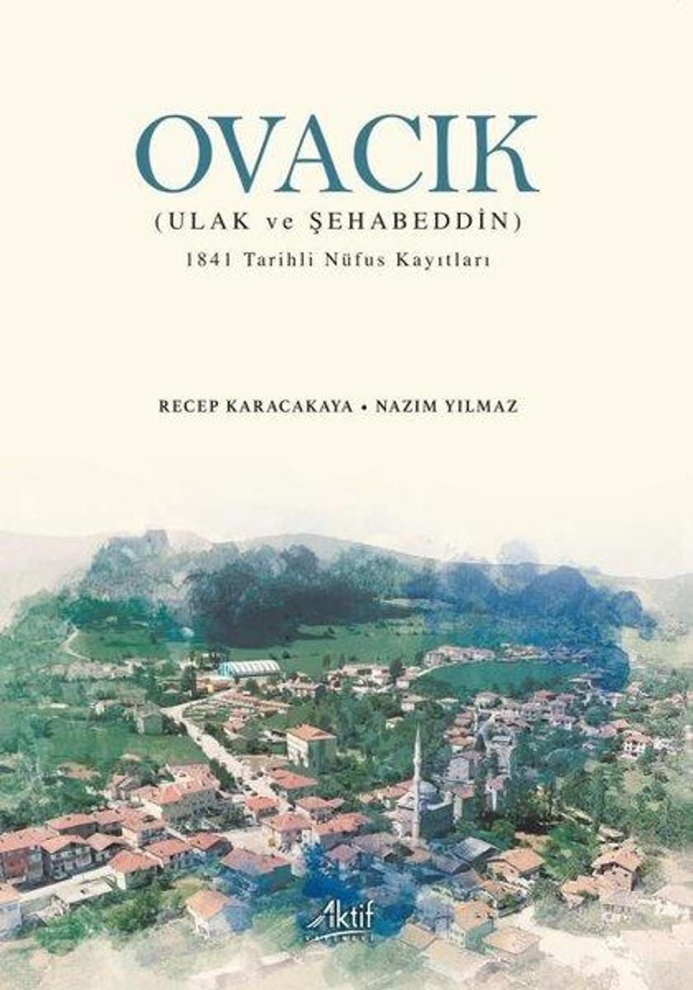 Ovacık: Ulak ve Şehabeddin - 1841 Tarihli Nüfus Kayıtları | Aktif Yayınları