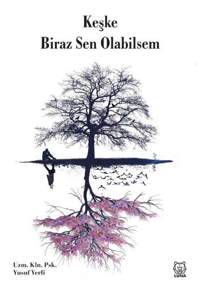 Keşke Biraz Sen Olabilsem | Luna Yayınları (İnce Kapak)  - Resim 1