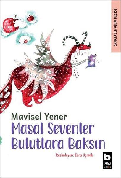 Masal Sevenler Bulutlara Baksın - Sanata İlk Adım Dizisi | Bilgi Yayınevi (İnce Kapak)  - Resim 1