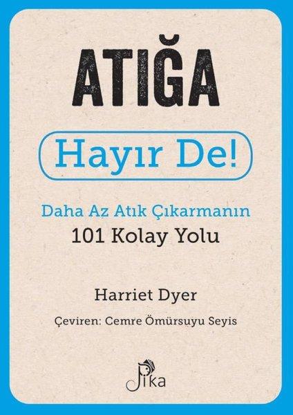 Atığa Hayır De! Daha Az Atık Çıkarmanın 101 Kolay Yolu | Pika (İnce Kapak)  - Resim 1