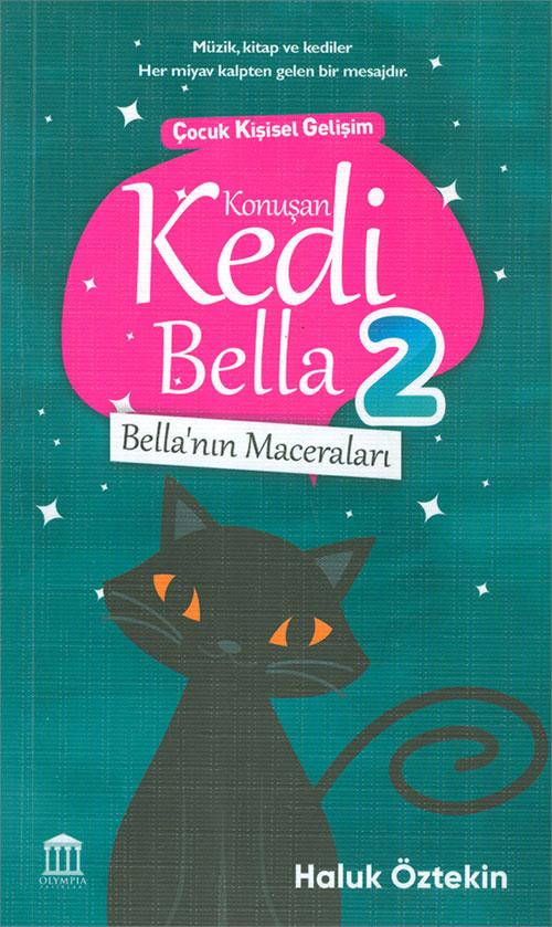 Konuşan Kedi Bella 2: Bellanın Maceraları - Haluk Öztekin - Olympia Yayınları