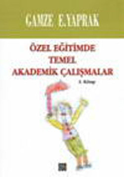 Özel Eğitimde Temel Akademik Çalışmalar 2. Kitap - Gamze E. Yaprak kitap kapağı