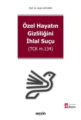 Özel Hayatın Gizliliğini İhlal Suçu - Güçlü Akyürek kitap kapağı