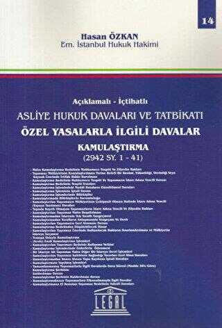 Açıklamalı- İctahatlı Asliye Hukuk Davaları ve Tatbikatı Özel Yasalarla İlgili Davalar Kamulaştırma (2942 SY.1- 41) (Cilt 14) - Hasan Özkan kitap kapağı