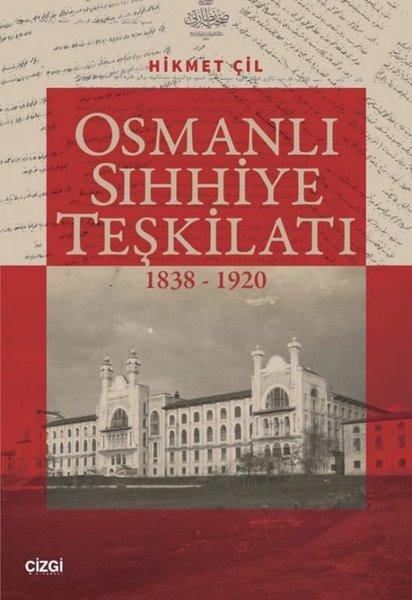 Osmanlı Sıhhiye Teşkilatı 1838 - 1920 | Çizgi Kitabevi (İnce Kapak)  - Resim 1