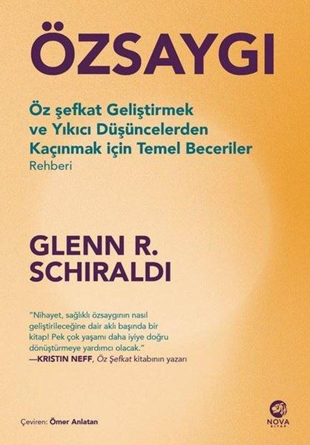 Özsaygı - Öz Şefkat Geliştirmek ve Yıkıcı Düşüncelerden Kaçınmak İçin Temel Beceriler Rehberi | Nova Kitap