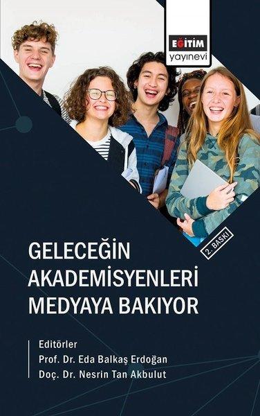 Geleceğin Akademisyenleri Medyaya Bakıyor | Eğitim Yayınevi (İnce Kapak)  - Resim 1