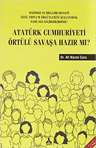 Atatürk Cumhuriyeti Örtülü Savaşa Hazır Mı?