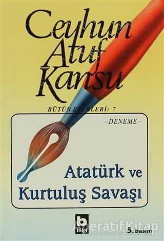Atatürk ve Kurtuluş Savaşı - Ceyhun Atuf Kansu - Bilgi Yayınevi - Resim 1