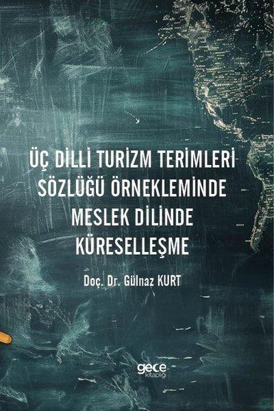 Üç Dilli Turizm Terimleri Sözlüğü Örnekleminde Meslek Dilinde Küreselleşme | Gece Kitaplığı (İnce Kapak)  - Resim 1