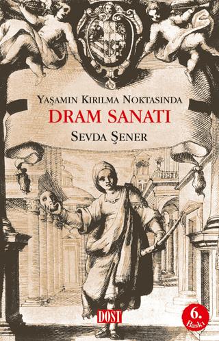 Yaşamın Kırılma Noktasında Dram Sanatı | Dost Kitabevi Yayınları (Ciltsiz)  - Resim 1
