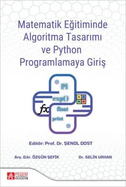 Matematik Eğitiminde Algoritma Tasarımı ve Python Programlamaya Giriş | Pegem Akademi Yayıncılık (İnce Kapak)  - Resim 1