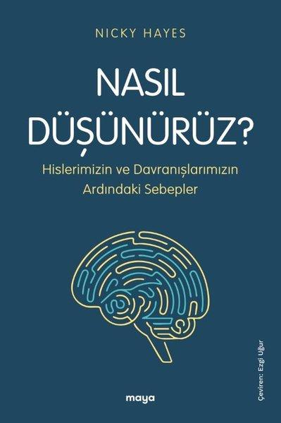 Nasıl Dusunurüz? Hislerimizin ve Davranışlarımızın Ardındaki Sebepler | Maya Kitap (İnce Kapak)  - Resim 1