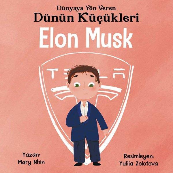 Elon Musk : Dünyaya Yön Veren Dünün Küçükleri | Güney Kitap (İnce Kapak)  - Resim 1