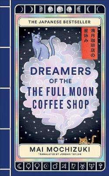 Dreamers of the Full Moon Coffee Shop | Octopus Publishing Group (İnce Kapak)  - Resim 1