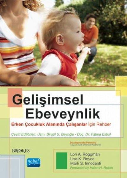 Gelişimsel Ebeveynlik-Erken Çocukluk Alanında Çalışanlar İçin Rehber | Nobel Akademik Yayıncılık (İnce Kapak)  - Resim 1