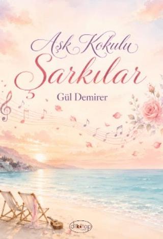 Aşk Kokulu Şarkılar | Dilkitap Yayınları (Ciltsiz)  - Resim 1