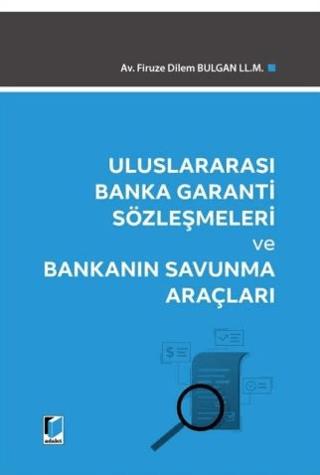 Uluslararası Banka Garanti Sözleşmeleri ve Bankanın Savunma Araçları