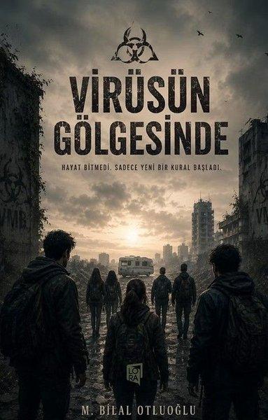 Virüsün Gölgesinde | Lora Yayıncılık (İnce Kapak)  - Resim 1