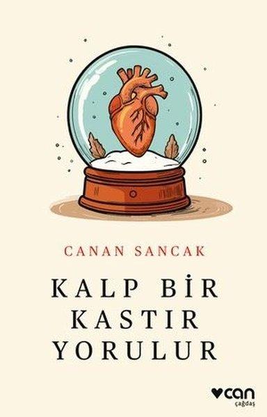 Kalp Bir Kastır Yorulur | Can Yayınları (İnce Kapak)  - Resim 1