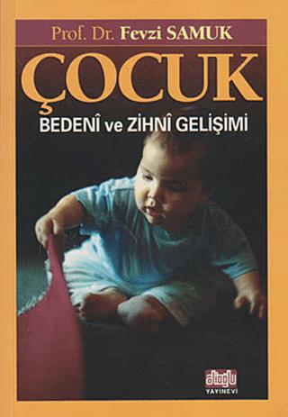 Çocuk Bedeni ve Zihni Gelişimi | Alioğlu Yayınları (Ciltsiz)  - Resim 1