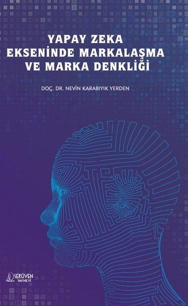 Yapay Zeka Ekseninde Markalaşma ve Marka Denkliği | Serüven Yayınevi (İnce Kapak)  - Resim 1
