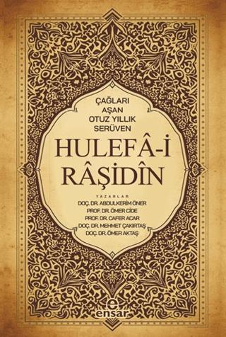 Çağları Aşan Otuz Yıllık Serüven Hulefa-i Raşidin