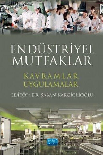 Endüstriyel Mutfaklar: Kavramlar-Uygulamalar | Nobel Akademik Yayıncılık (İnce Kapak)  - Resim 1