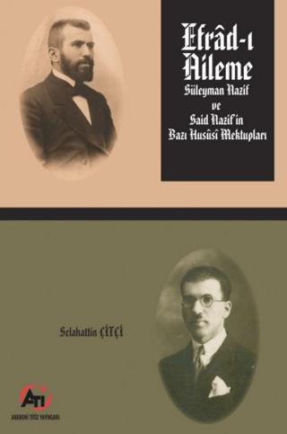 Efrad-ı Aileme - Süleyman Nazif ve Said Nazif'in Bazı Hususi Mektupları