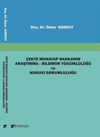 Çekte Muhatap Bankanın Araştırma - Bildirim Yükümlülüğü ve Hukuki Sorumluluğu