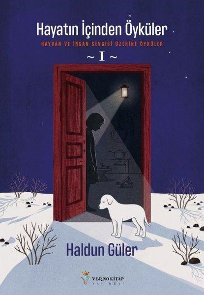 Hayatın İçinden Öyküler 1 - Hayvan ve İnsan Sevgisi Üzerine Öyküler | Verno Kitap (İnce Kapak)  - Resim 1