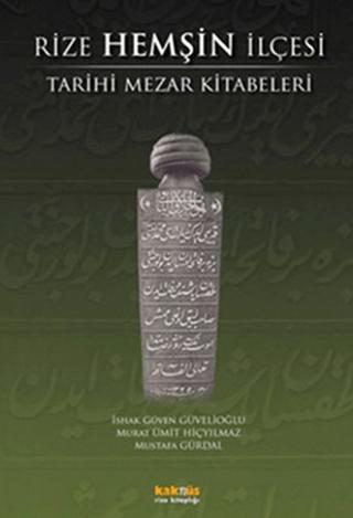 Rize Hemşin İlçesi Tarihi Mezar Kitabeleri