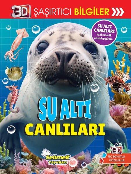 Su Altı Canlıları - 3D Şaşırtıcı Bilgiler | Selimer (İnce Kapak)  - Resim 1