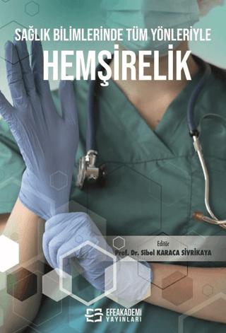 Sağlık Bilimlerinde Tüm Yönleriyle Hemşirelik