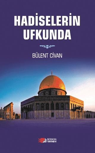 Hadiselerin Ufkunda | Berikan Yayınevi (Ciltsiz)  - Resim 1