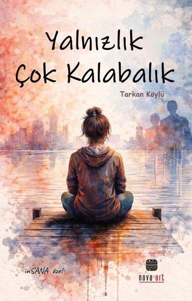 Yalnızlık Çok Kalabalık | Nova Art (İnce Kapak)  - Resim 1
