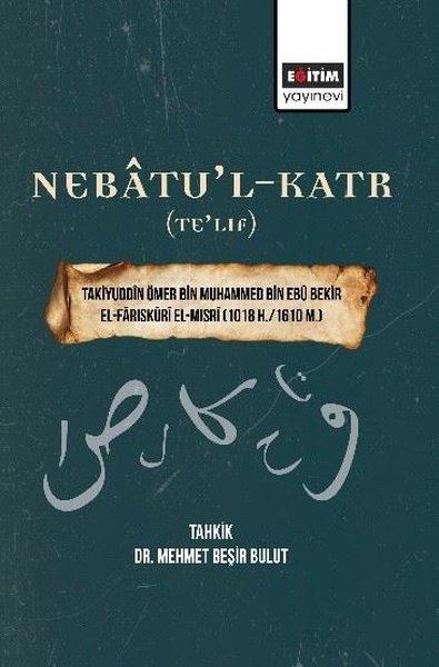 Nebatu'l-Katr (Te'lif) - Takiyuddin Ömer Bin Muhammed Bin Ebu Bekir El-Fariskuri El-Mısri (1018 H. / | Eğitim Yayınevi (İnce Kapak)  - Resim 1