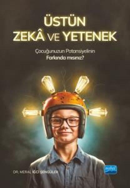 Üstün Zeka ve Yetenek - Çocuğunuzun Potansiyelinin Farkında mısınız? | Nobel Akademik Yayıncılık (İnce Kapak)  - Resim 1