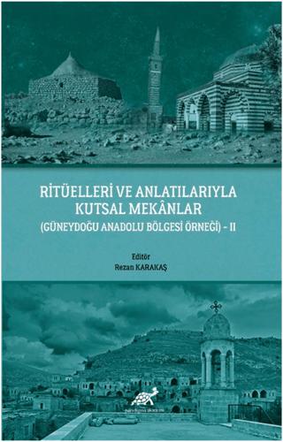 Ritüelleri ve Anlatılarıyla Kutsal Mekanlar | Paradigma Akademi Yayınları (Ciltsiz)  - Resim 1